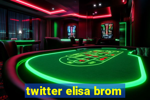 twitter elisa brom